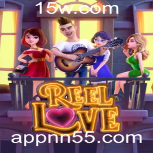 nn55 - ReelLove: Descubra o Encanto e as Regras do Novo Jogo Revolucionário